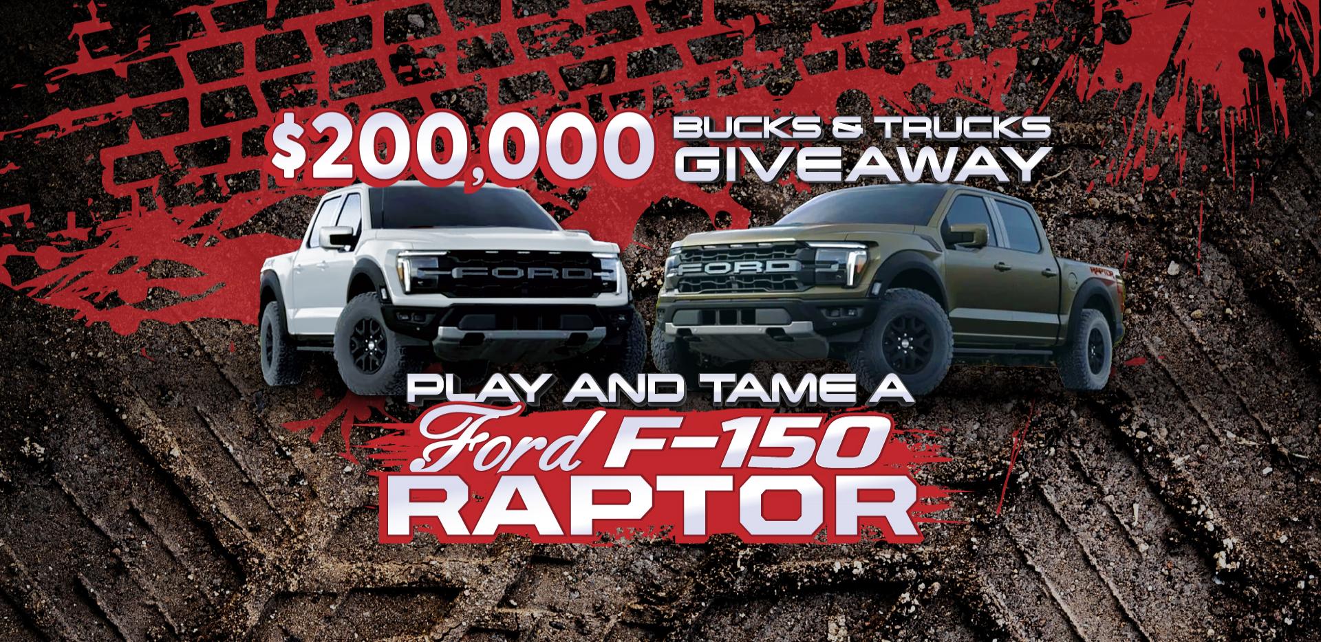 $200,000 BUCKS & TRUCKS GIVEAWAY