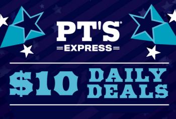 PT's Express $10 Daily Deals
